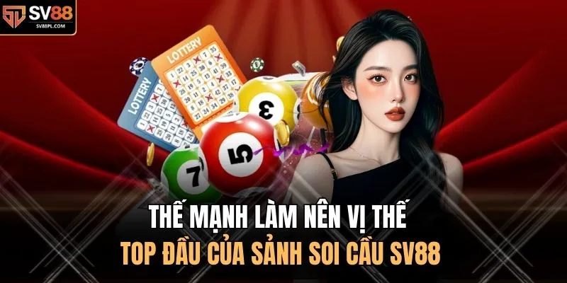 Thế mạnh làm nên vị thế top đầu của sảnh soi cầu SV88
